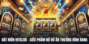 Bát Môn HITCLUB - Siêu Phẩm Nổ Hũ Ăn Thưởng Rình Rang