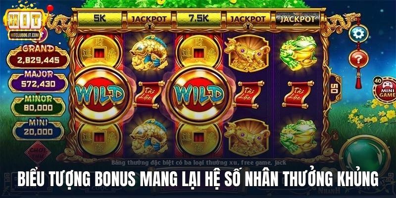Biểu tượng Bonus mang lại hệ số nhân thưởng khủng