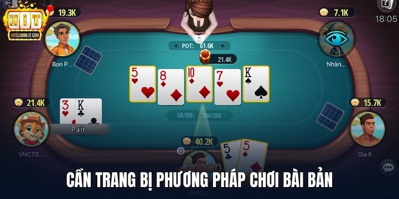 Cần trang bị phương pháp chơi bài bản, không dựa vào may rủi