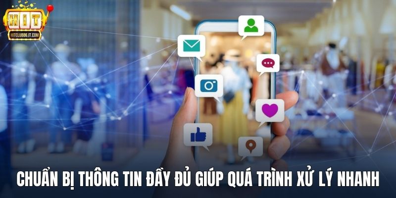 Chuẩn bị thông tin đầy đủ giúp quá trình xử lý diễn ra nhanh hơn