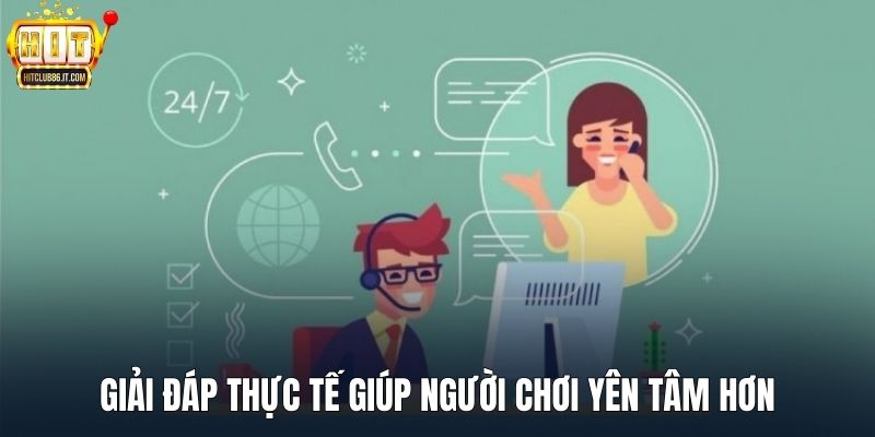 Giải đáp thực tế giúp người chơi yên tâm hơn