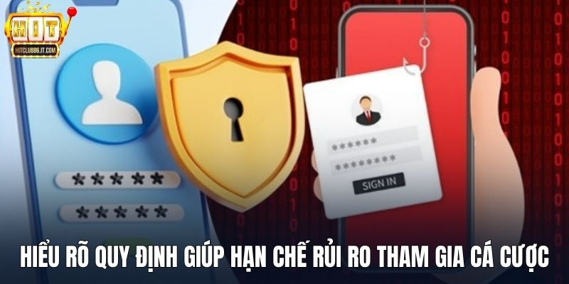 Hiểu rõ quy định giúp hạn chế rủi ro khi tham gia cá cược