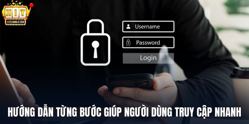 Hướng dẫn từng bước giúp người dùng truy cập nhanh