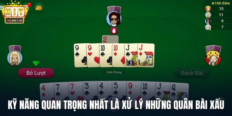 Kỹ năng quan trọng nhất là xử lý những quân bài xấu