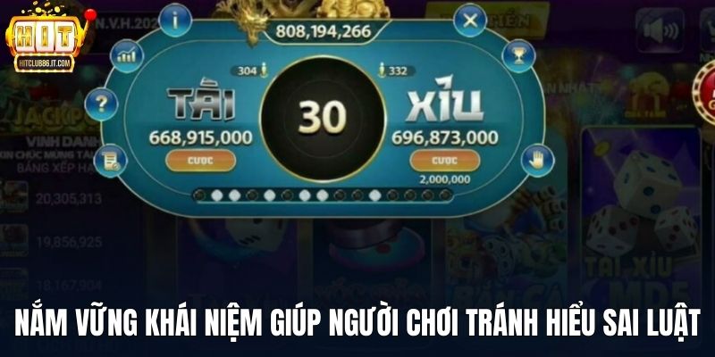 Nắm vững khái niệm giúp người chơi tránh hiểu sai luật