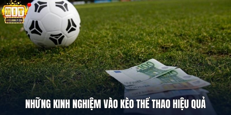 Những kinh nghiệm vào kèo thể thao hiệu quả
