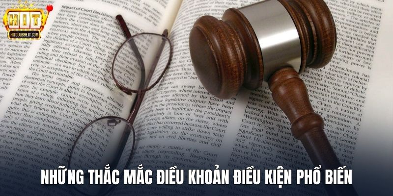 Những thắc mắc điều khoản điều kiện phổ biến