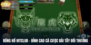 Rồng Hổ HITCLUB – Đỉnh Cao Cá Cược Bài Tây Đổi Thưởng